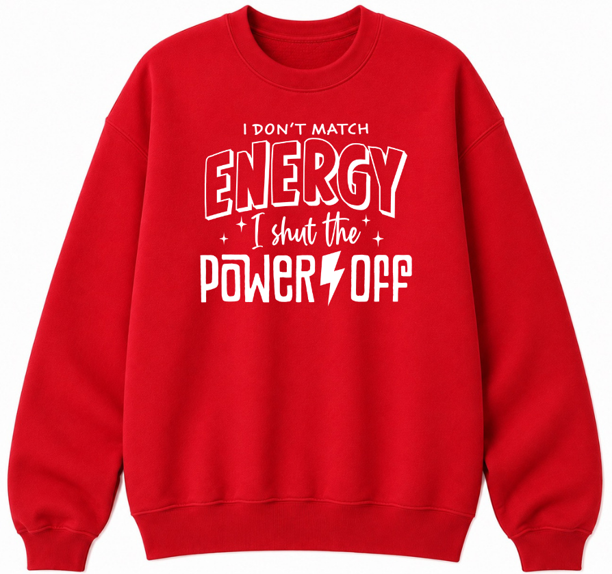 I Don't Match Energy Classic Unisex Sweatshirt