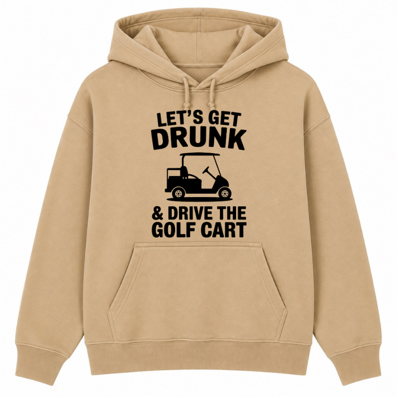 Let's Get Drunk & Drive the Golf Cart Classic Unisex Hoodie