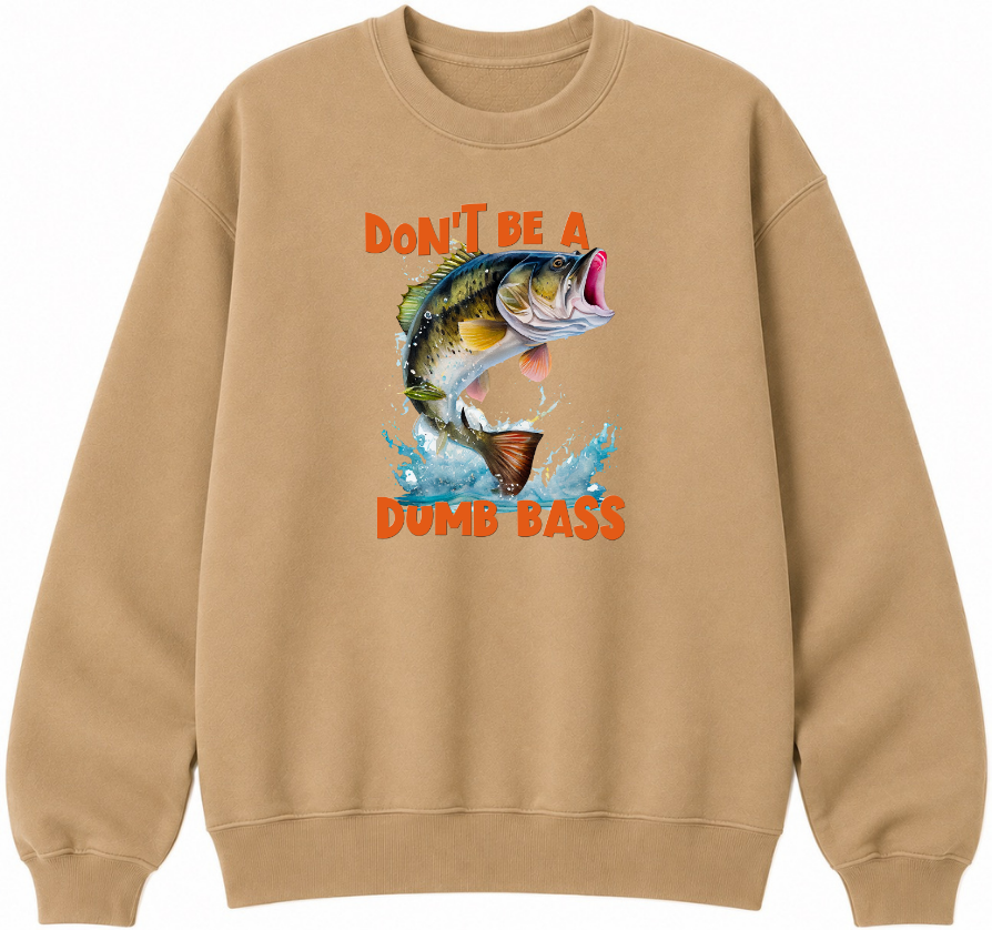 Don't Be a Dumb Bass Classic Unisex Sweatshirt