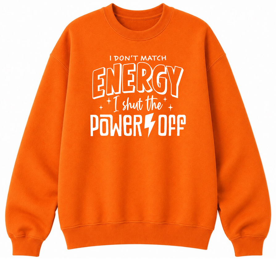 I Don't Match Energy Classic Unisex Sweatshirt