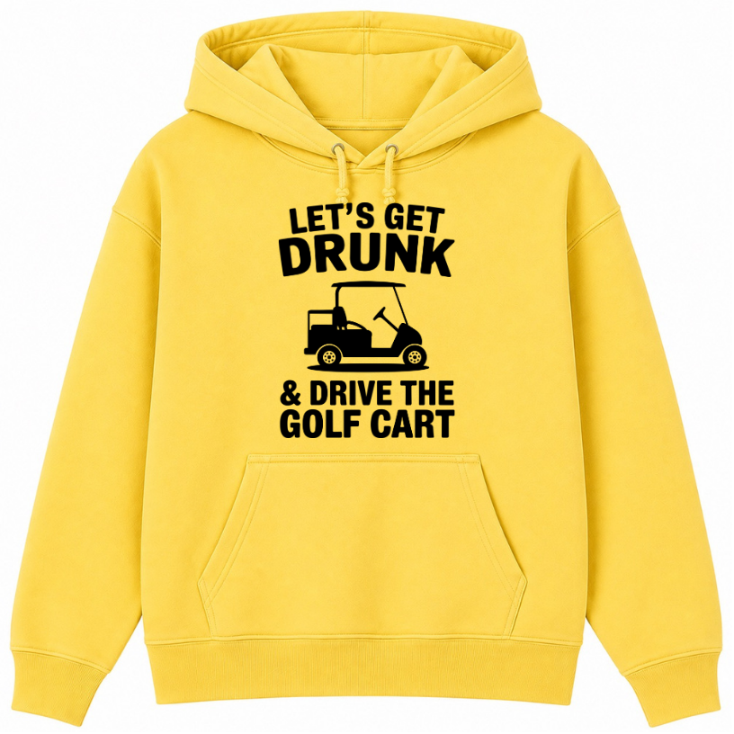 Let's Get Drunk & Drive the Golf Cart Classic Unisex Hoodie