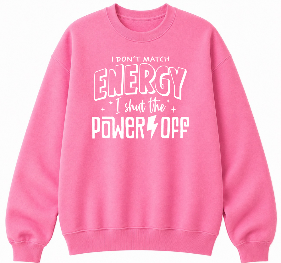 I Don't Match Energy Classic Unisex Sweatshirt