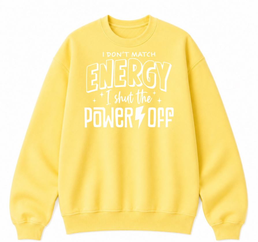I Don't Match Energy Classic Unisex Sweatshirt