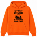 Let's Get Drunk & Drive the Golf Cart Classic Unisex Hoodie