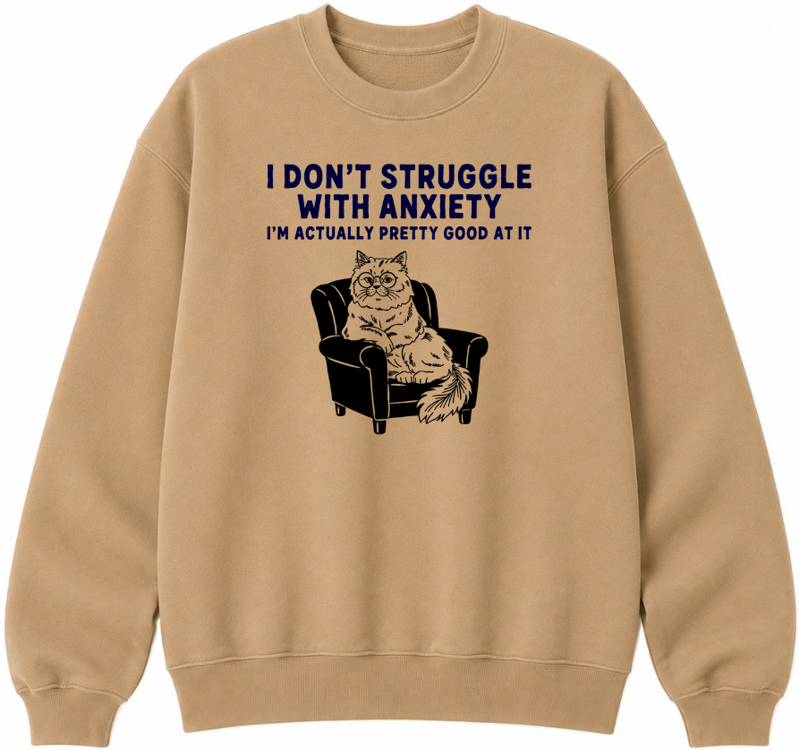 I Don't Struggle With Anxiety Classic Unisex Sweatshirt