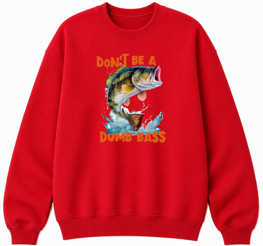 Don't Be a Dumb Bass Classic Unisex Sweatshirt