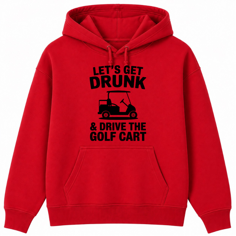 Let's Get Drunk & Drive the Golf Cart Classic Unisex Hoodie