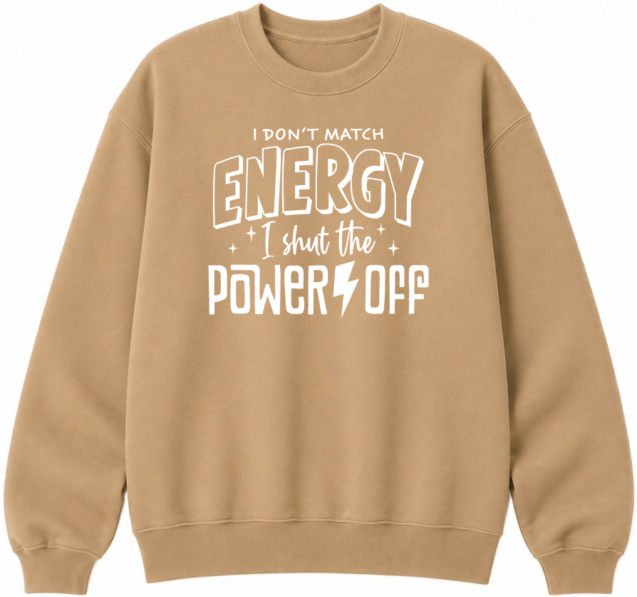 I Don't Match Energy Classic Unisex Sweatshirt