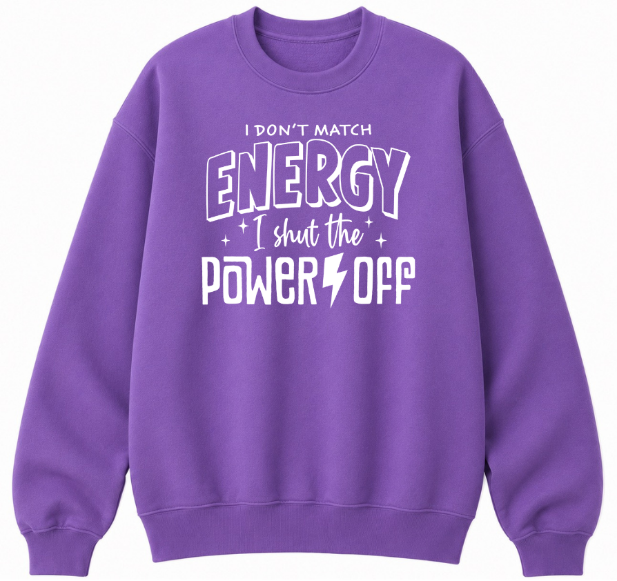 I Don't Match Energy Classic Unisex Sweatshirt
