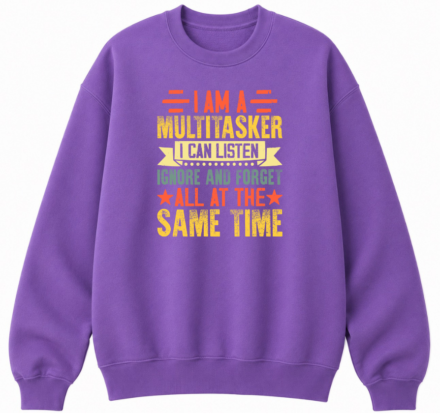 I Am a Multitasker Classic Unisex Sweatshirt