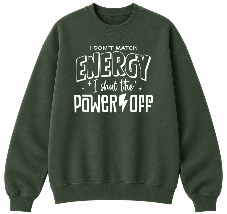 I Don't Match Energy Classic Unisex Sweatshirt