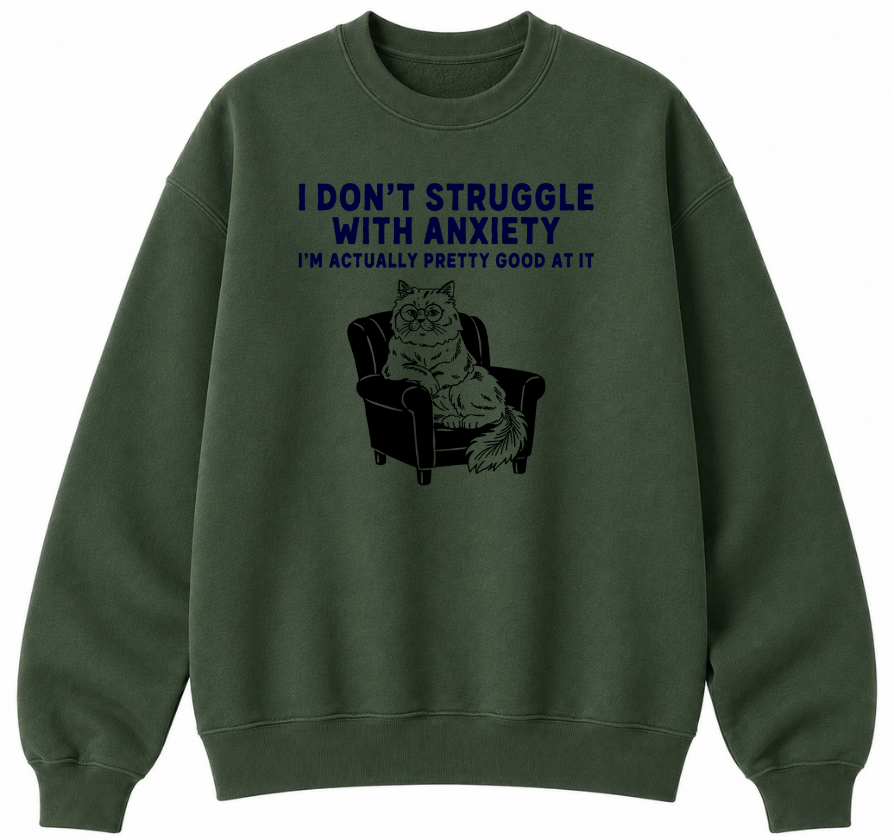 I Don't Struggle With Anxiety Classic Unisex Sweatshirt