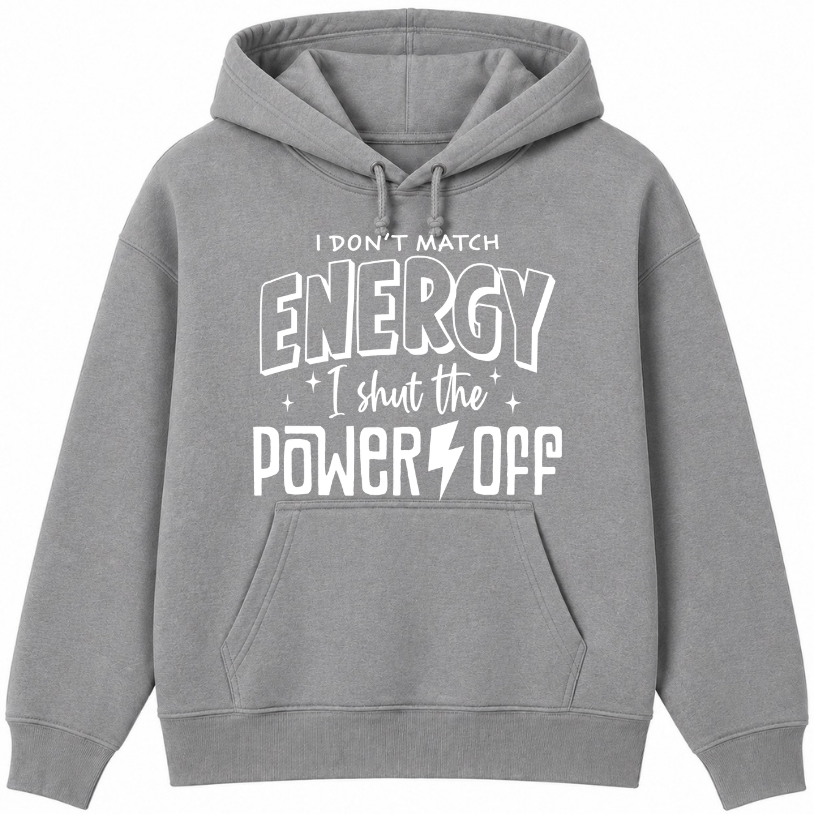I Don't Match Energy Classic Unisex Hoodie