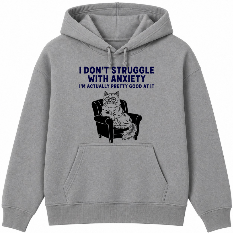 I Don't Struggle With Anxiety Classic Unisex Hoodie