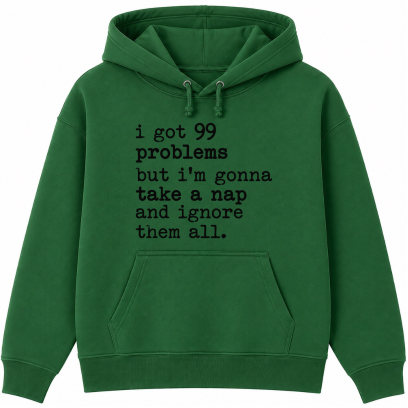 99 Problems But I'm Gonna Take a Nap Classic Unisex Hoodie
