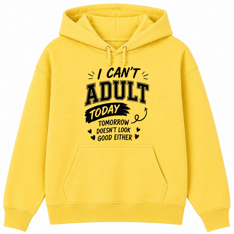 I Can't Adult Today Classic Unisex Hoodie