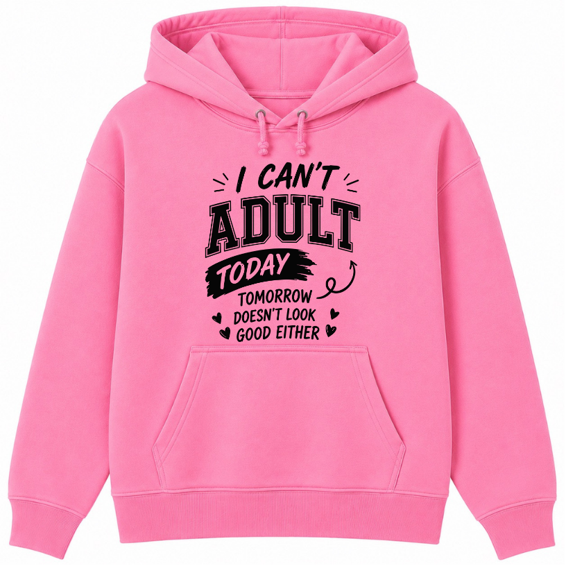 I Can't Adult Today Classic Unisex Hoodie