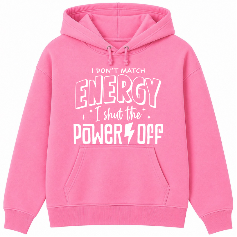 I Don't Match Energy Classic Unisex Hoodie