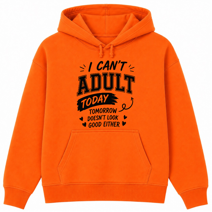 I Can't Adult Today Classic Unisex Hoodie