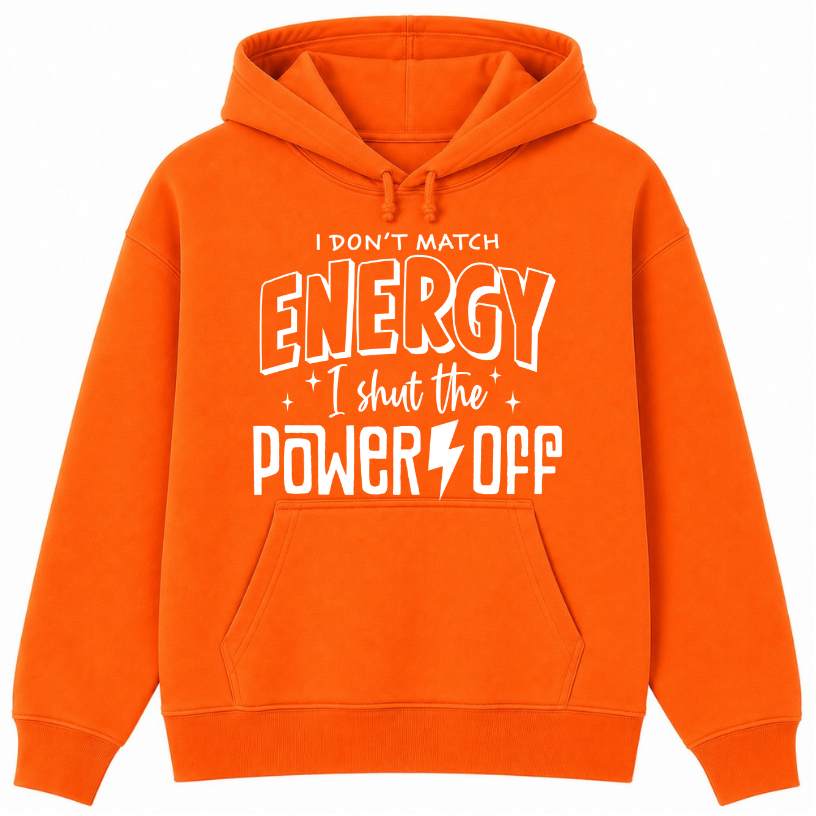 I Don't Match Energy Classic Unisex Hoodie