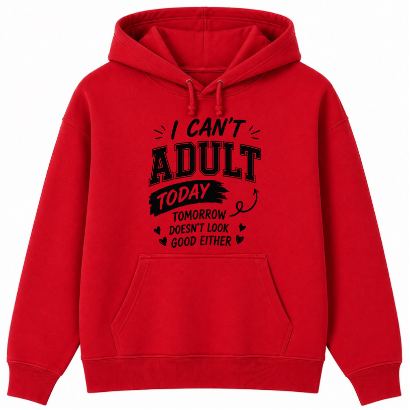 I Can't Adult Today Classic Unisex Hoodie