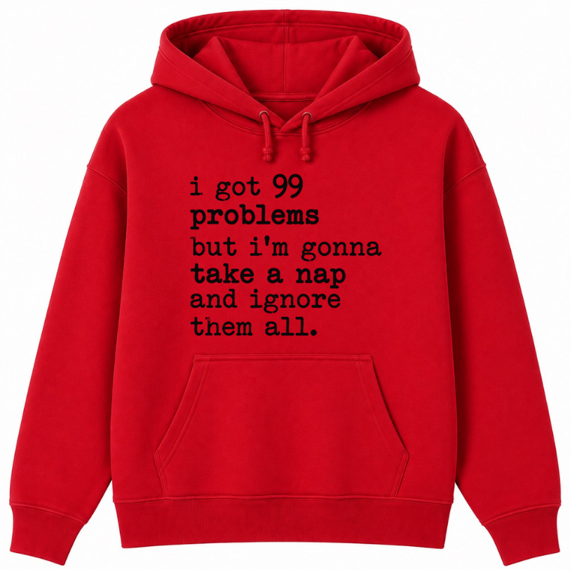 99 Problems But I'm Gonna Take a Nap Classic Unisex Hoodie