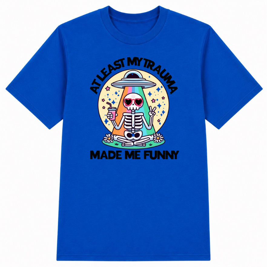 At Least My Trauma Made Me Funny Classic Unisex T-Shirt