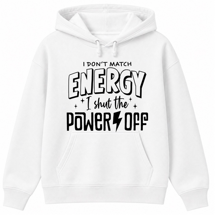 I Don't Match Energy Classic Unisex Hoodie