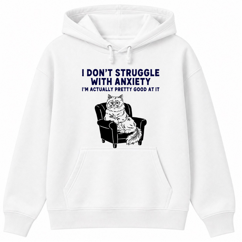 I Don't Struggle With Anxiety Classic Unisex Hoodie