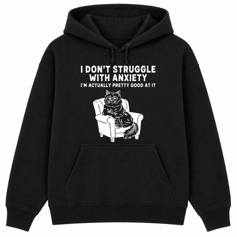 I Don't Struggle With Anxiety Classic Unisex Hoodie
