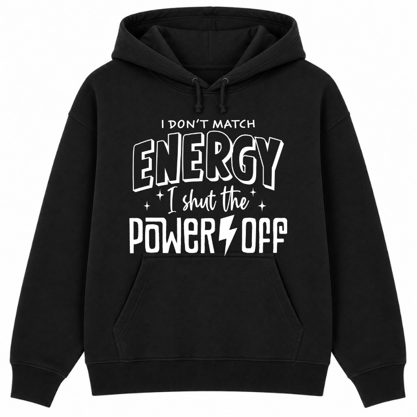 I Don't Match Energy Classic Unisex Hoodie