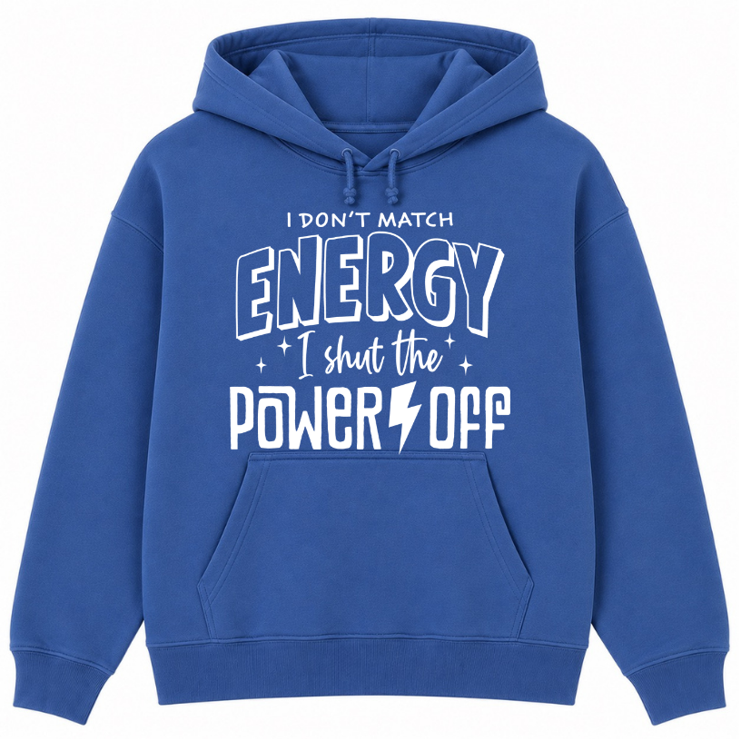 I Don't Match Energy Classic Unisex Hoodie