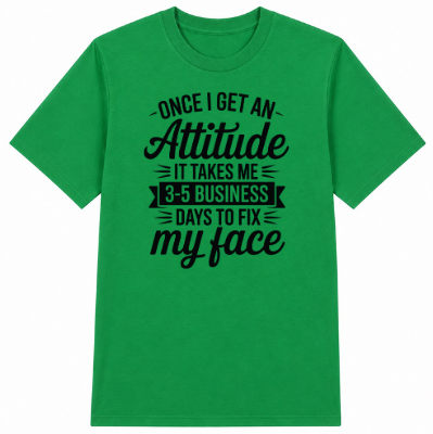 Once I Get an Attitude Classic Unisex T-Shirt