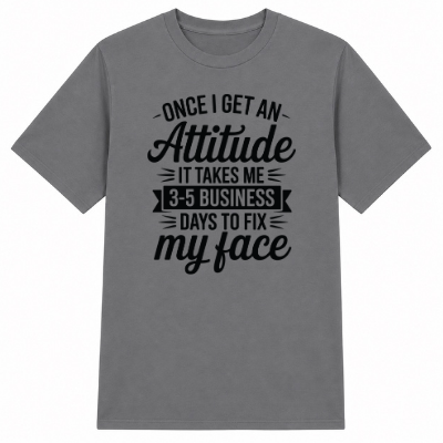 Once I Get an Attitude Classic Unisex T-Shirt