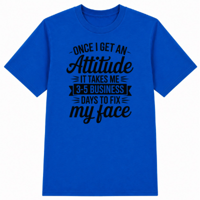 Once I Get an Attitude Classic Unisex T-Shirt