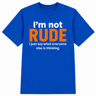 I'm Not Rude Classic Unisex T-Shirt