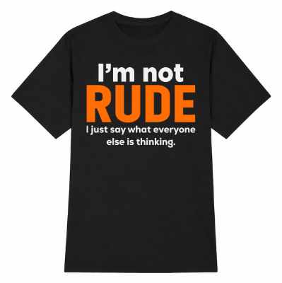 I'm Not Rude Classic Unisex T-Shirt