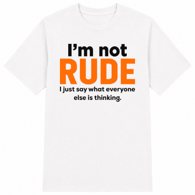 I'm Not Rude Classic Unisex T-Shirt