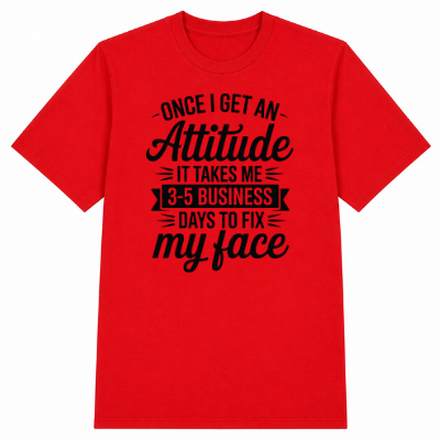 Once I Get an Attitude Classic Unisex T-Shirt