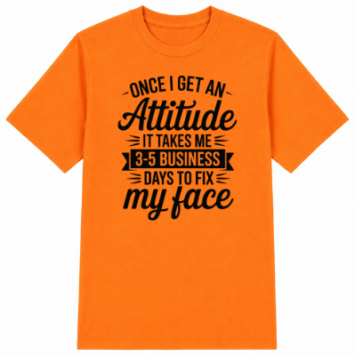 Once I Get an Attitude Classic Unisex T-Shirt