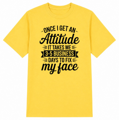 Once I Get an Attitude Classic Unisex T-Shirt