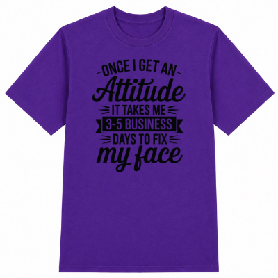 Once I Get an Attitude Classic Unisex T-Shirt