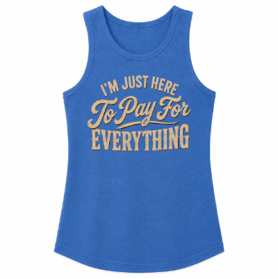 I'm Just Here to Pay for Everything Classic Unisex Tank Top