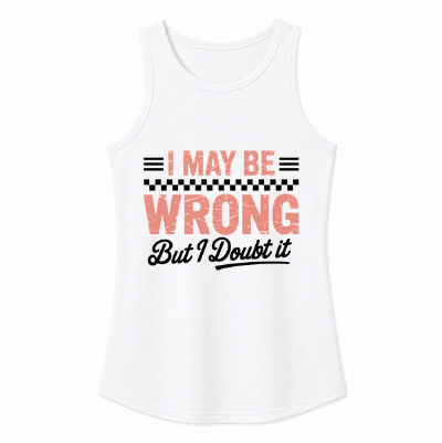 I May Be Wrong But I Doubt It Classic Unisex Tank Top