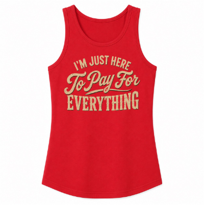 I'm Just Here to Pay for Everything Classic Unisex Tank Top