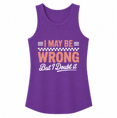 I May Be Wrong But I Doubt It Classic Unisex Tank Top