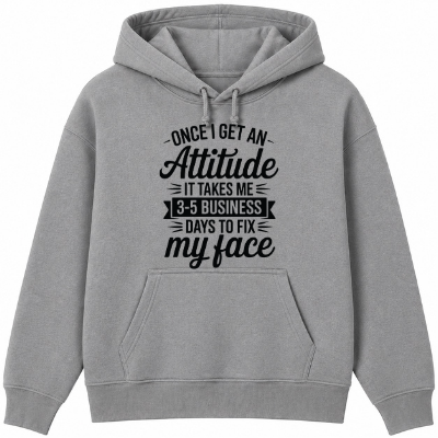 Once I Get an Attitude Classic Unisex Hoodie