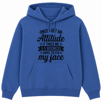 Once I Get an Attitude Classic Unisex Hoodie