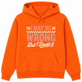 I May Be Wrong But I Doubt It Classic Unisex Hoodie