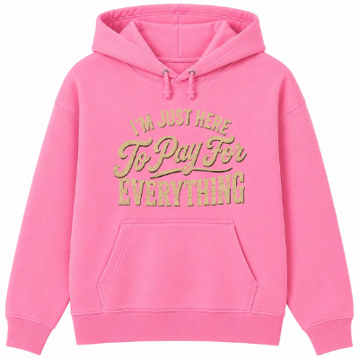 I'm Just Here to Pay for Everything Classic Unisex Hoodie